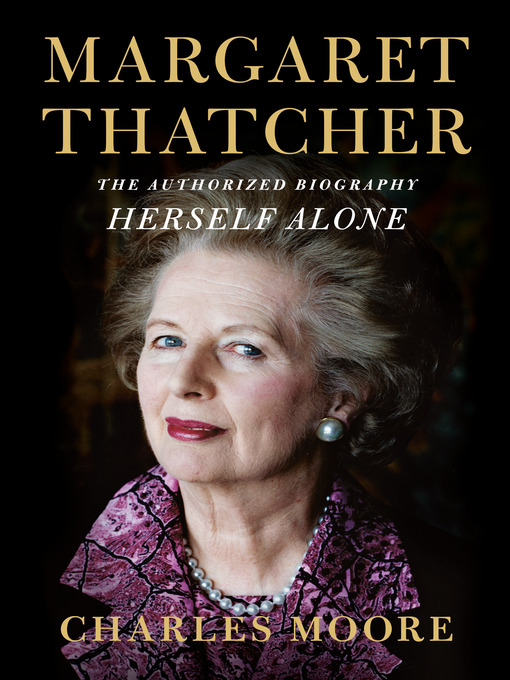 Title details for Margaret Thatcher: The Authorized Biography, Volume 3 by Charles Moore - Wait list